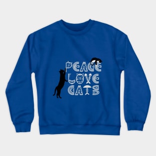 Peace love cats cute cat gift Cat lover shirt Crewneck Sweatshirt